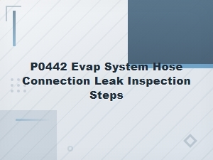 Evap System Hose Connection Leak Inspection Steps